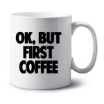 Mug but first coffee
